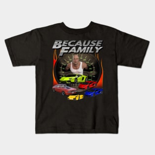 "Because Family" Epic Fast Cars Racing Furious Drivers Driving 69 Miles Per Hour Speeding Version 2 Kids T-Shirt